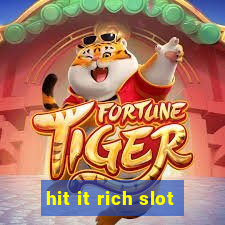 hit it rich slot